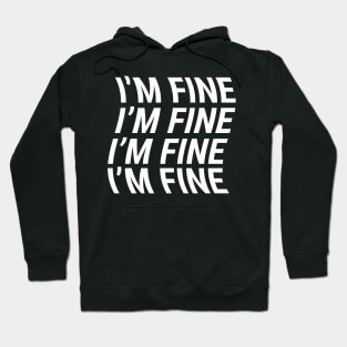 I'm Fine Hoodie